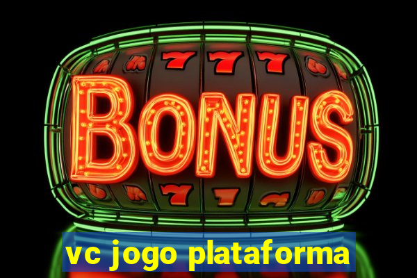 vc jogo plataforma